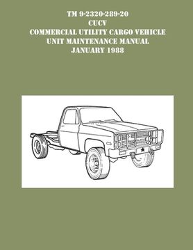 portada TM 9-230-289-20 CUCV Commercial Utility Cargo Vehicle Unit Maintenance Manual January 1988 (en Inglés)
