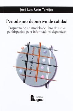 portada Periodismo Deportivo de Calidad: Propuesta de un Modelo de Libro de Estilo Panhispánico Para Informadores Deportivos