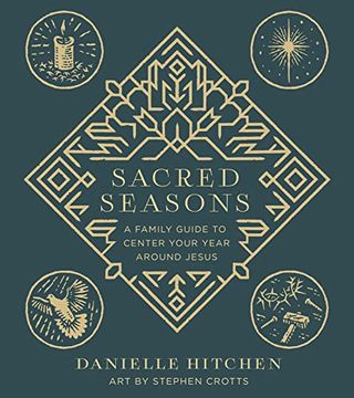 portada Sacred Seasons: A Family Guide to Center Your Year Around Jesus (en Inglés)