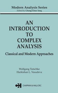 An Introduction to Complex Analysis: Classical and Modern Approaches (en Inglés)