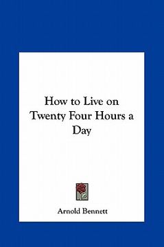 portada how to live on twenty four hours a day (en Inglés)