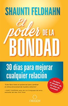 portada El Poder de la Bondad: 30 Días Para Mejorar Cualquier Relación (in Spanish)