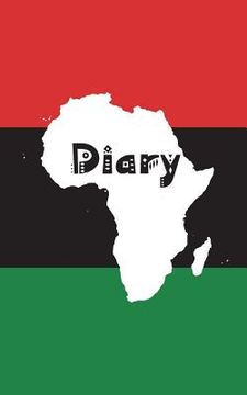 portada Diary: Pan-African flag & Africa cover w/ tribal font, 100 pages, 5"x8", glossy