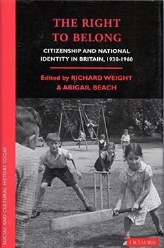 portada The Right to Belong: Citizenship and National Identity in Britain 1930-1960