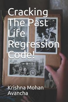portada Cracking The PAST LIFE REGRESSION Code! (en Inglés)