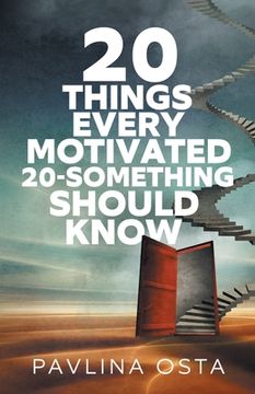 portada 20 Things Every Motivated 20-Something Should Know (en Inglés)