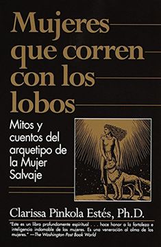 portada Mujeres que Corren con los Lobos: Mitos y Cuentos del Arquetipo de la Mujer Salvaje