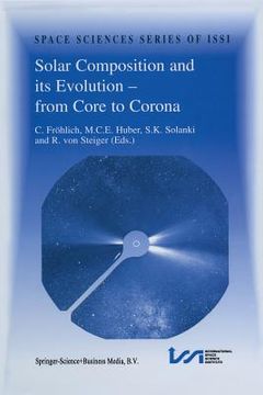 portada Solar Composition and Its Evolution -- From Core to Corona: Proceedings of an Issi Workshop 26-30 January 1998, Bern, Switzerland (en Inglés)