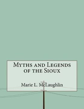 portada Myths and Legends of the Sioux (en Inglés)