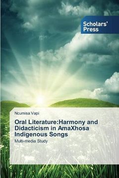 portada Oral Literature: Harmony and Didacticism in AmaXhosa Indigenous Songs