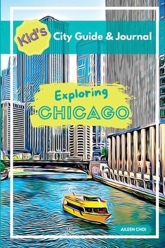 portada Kid's City Guide & Journal - Exploring Chicago (en Inglés)