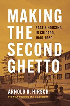 portada Making the Second Ghetto: Race and Housing in Chicago, 1940-1960 (Historical Studies of Urban America) (en Inglés)
