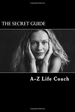 portada The Secret Guide: Your A-Z Life Coach on emotions and life troubles. With over 150 topics to choose from.