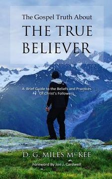 portada The Gospel Truth About the True Believer (in English)