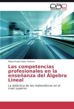 portada Las competencias profesionales en la enseñanza del Álgebra Lineal: La didáctica de las matemáticas en el nivel superior