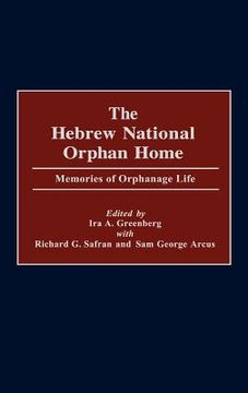 portada the hebrew national orphan home: memories of orphanage life (en Inglés)