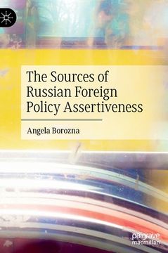 portada The Sources of Russian Foreign Policy Assertiveness (en Inglés)