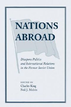 portada nations abroad: diaspora politics and international relations in the former soviet union (in English)