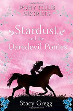 portada Stardust and the Daredevil Ponies (Pony Club Secrets, Book 4)