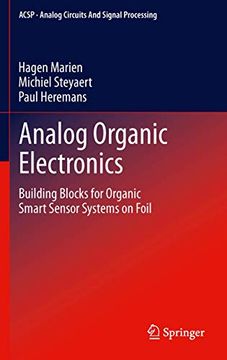 portada Analog Organic Electronics: Building Blocks for Organic Smart Sensor Systems on Foil (Analog Circuits and Signal Processing) (en Inglés)