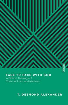 portada Face to Face With God: A Biblical Theology of Christ as Priest and Mediator (en Inglés)