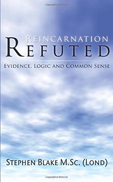 portada Reincarnation Refuted - Evidence, Logic and Common Sense