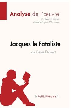 portada Jacques le Fataliste de Denis Diderot (Analyse de l'oeuvre): Analyse complète et résumé détaillé de l'oeuvre (in French)
