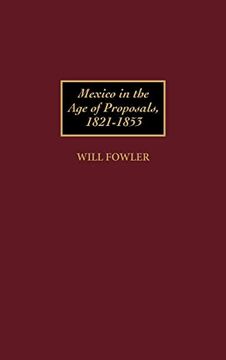 portada Mexico in the age of Proposals, 1821-1853 (en Inglés)