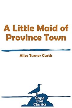 portada A Little Maid of Province Town (Cape cod Classics) (en Inglés)