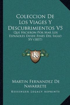 portada Coleccion de los Viages y Descubrimientos v5: Que Hicieron por mar los Espanoles Desde Fines del Siglo xv (1837)