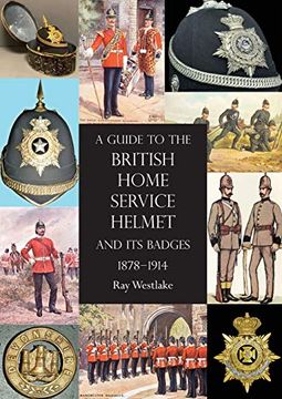 portada A Guide to the British Home Service Helmet and its Badges 1878 - 1914 