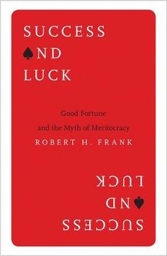 portada Success and Luck: Good Fortune and the Myth of Meritocracy 