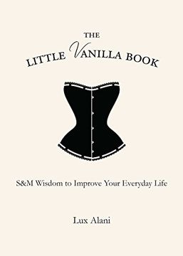 portada The Little Vanilla Book: S&m Wisdom to Improve Your Everyday Life (en Inglés)