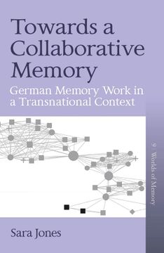 portada Towards a Collaborative Memory: German Memory Work in a Transnational Context (Worlds of Memory, 9)