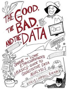 portada good, the bad, and the data: shane the lone ethnographer's basic guide to qualitative data analysis (en Inglés)