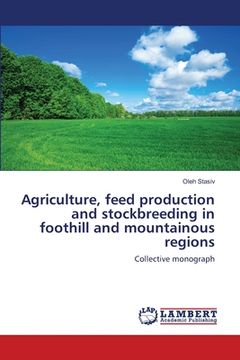 portada Agriculture, feed production and stockbreeding in foothill and mountainous regions (en Inglés)