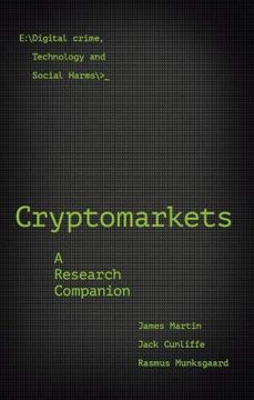 portada Cryptomarkets: A Research Companion (Emerald Studies in Digital Crime, Technology and Social Harms) (in English)