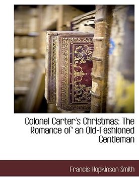 portada colonel carter's christmas: the romance of an old-fashioned gentleman (in English)