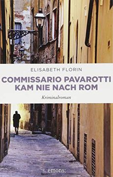 portada Commissario Pavarotti kam nie Nach Rom: Kriminalroman (Commissario Pavarotti, Lissie von Spiegel, Band 4) (in German)