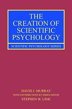 portada The Creation of Scientific Psychology (Scientific Psychology Series) (en Inglés)