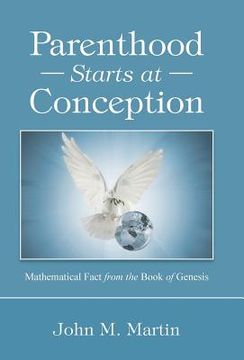 portada Parenthood Starts at Conception: Mathematical Fact from the Book of Genesis (en Inglés)