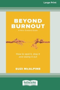 portada Beyond Burnout: How to Spot It, Stop It and Stamp It Out [16pt Large Print Edition] (en Inglés)