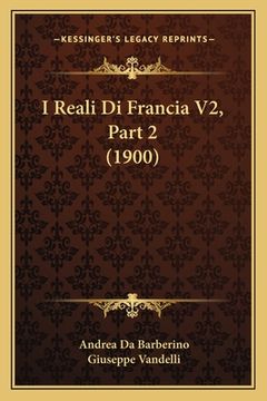 portada I Reali Di Francia V2, Part 2 (1900) (en Italiano)