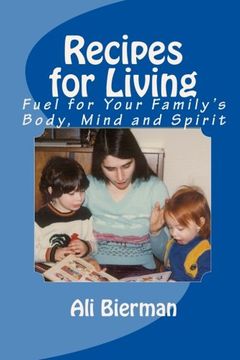 portada Recipes for Living: Fuel for Your Family's  Body, Mind and Spirit