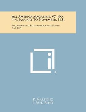 portada All America Magazine, V7, No. 1-4, January to November, 1931: Incorporating Latin-America and Norte-America (en Inglés)