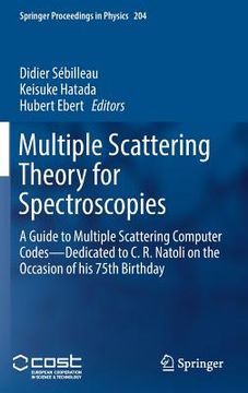 portada Multiple Scattering Theory for Spectroscopies: A Guide to Multiple Scattering Computer Codes -- Dedicated to C. R. Natoli on the Occasion of His 75th