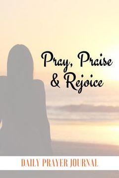 portada Pray, Praise and Rejoice (en Inglés)