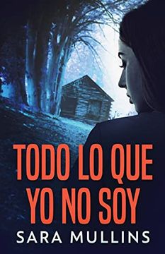 portada Todo lo que yo no soy (in Spanish)
