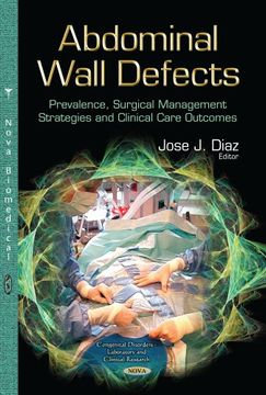 portada Abdominal Wall Defects: Prevalence, Surgical Management Strategies and Clinical Care Outcomes (Congenital Disorders - Laboratory and Clinical Research) (en Inglés)