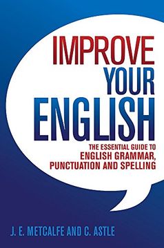 portada Improve Your English: The Essential Guide to English Grammar, Punctuation and Spelling (en Inglés)